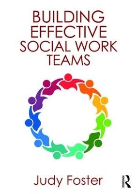 Building Effective Social Work Teams - Judy Foster - cover