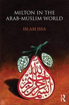 Milton in the Arab-Muslim World - Islam Issa - cover
