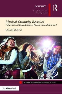 Musical Creativity Revisited: Educational Foundations, Practices and Research - Oscar Odena - cover