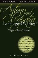 Antony and Cleopatra: Language and Writing - Virginia Mason Vaughan - cover