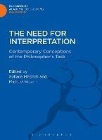 The Need for Interpretation: Contemporary Conceptions of the Philosopher's Task - cover