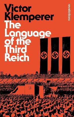 Language of the Third Reich: LTI: Lingua Tertii Imperii - Victor Klemperer - cover