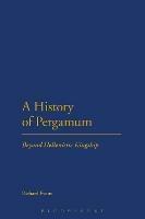 A History of Pergamum: Beyond Hellenistic Kingship