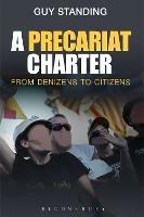 A Precariat Charter: From Denizens to Citizens - Guy Standing - cover