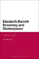 Elizabeth Barrett Browning and Shakespeare: 'This is Living Art'