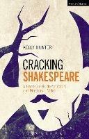 Cracking Shakespeare: A Hands-on Guide for Actors and Directors + Video - Kelly Hunter - cover