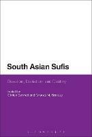 South Asian Sufis: Devotion, Deviation, and Destiny - cover