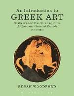 An Introduction to Greek Art: Sculpture and Vase Painting in the Archaic and Classical Periods