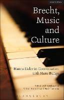 Brecht, Music and Culture: Hanns Eisler in Conversation with Hans Bunge - Hans Bunge,Hanns Eisler - cover