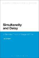 Simultaneity and Delay: A Dialectical Theory of Staggered Time - Jay Lampert - cover