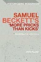 Samuel Beckett's 'More Pricks Than Kicks': In A Strait Of Two Wills - John Pilling - cover