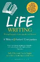 Life Writing: A Writers' and Artists' Companion