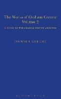 The Works of Graham Greene, Volume 2: A Guide to the Graham Greene Archives - Mike Hill,Jon Wise - cover