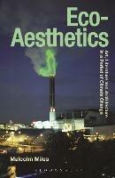 Eco-Aesthetics: Art, Literature and Architecture in a Period of Climate Change