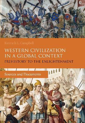 Western Civilization in a Global Context: Prehistory to the Enlightenment: Sources and Documents - Kenneth L. Campbell - cover