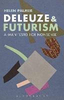 Deleuze and Futurism: A Manifesto for Nonsense - Helen Palmer - cover