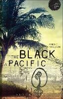 The Black Pacific: Anti-Colonial Struggles and Oceanic Connections - Robbie Shilliam - cover