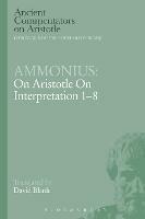 Ammonius: On Aristotle On Interpretation 1-8 - David L. Blank - cover