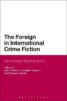 The Foreign in International Crime Fiction: Transcultural Representations - cover