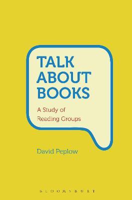 Talk About Books: A Study of Reading Groups - David Peplow - cover