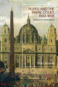 Popes and Papal Rome, 1503-1655: The Theatre of the World