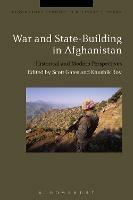 War and State-Building in Afghanistan: Historical and Modern Perspectives