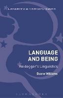 Language and Being: Heidegger's Linguistics - Duane Williams - cover