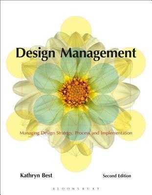 Design Management: Managing Design Strategy, Process and Implementation - Kathryn Best - cover
