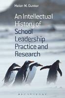 An Intellectual History of School Leadership Practice and Research - Helen M. Gunter - cover