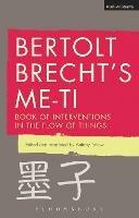 Bertolt Brecht's Me-ti: Book of Interventions in the Flow of Things - Bertolt Brecht - cover