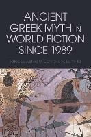 Ancient Greek Myth in World Fiction since 1989 - cover