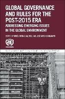 Global Governance And Rules For The Post-2015 Era: Addressing Emerging Issues In The Global Environment - cover
