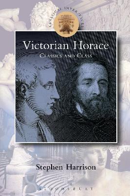 Victorian Horace: Classics and Class - Stephen Harrison - cover