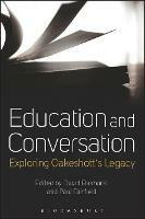 Education and Conversation: Exploring Oakeshott’s Legacy