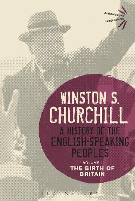 A History of the English-Speaking Peoples Volume I: The Birth of Britain - Sir Winston S. Churchill - cover