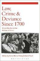 Law, Crime and Deviance since 1700: Micro-Studies in the History of Crime