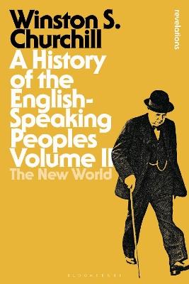 A History of the English-Speaking Peoples Volume II: The New World - Sir Winston S. Churchill - cover