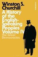 A History of the English-Speaking Peoples Volume IV: The Great Democracies - Sir Winston S. Churchill - cover