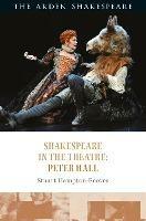 Shakespeare in the Theatre: Peter Hall - Stuart Hampton-Reeves - cover