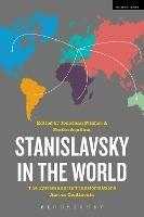 Stanislavsky in the World: The System and its Transformations Across Continents - cover