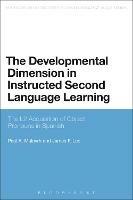 The Developmental Dimension in Instructed Second Language Learning: The L2 Acquisition of Object Pronouns in Spanish - Paul Malovrh,James F. Lee - cover
