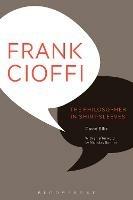 Frank Cioffi: The Philosopher in Shirt-Sleeves - David Ellis,Nicholas Bunnin - cover