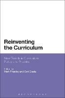 Reinventing the Curriculum: New Trends in Curriculum Policy and Practice - cover