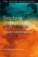 Teaching Shakespeare with Purpose: A Student-Centred Approach - Ayanna Thompson,Laura Turchi - cover