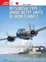 Mitsubishi Type 1 Rikko ‘Betty’ Units of World War 2