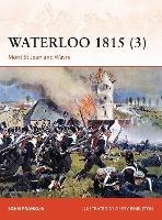 Waterloo 1815 (3): Mont St Jean and Wavre - John Franklin - cover