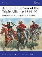 Armies of the War of the Triple Alliance 1864-70: Paraguay, Brazil, Uruguay & Argentina - Gabriele Esposito - cover