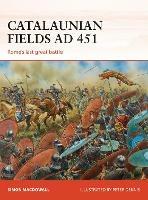 Catalaunian Fields AD 451: Rome's last great battle