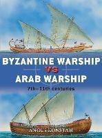 Byzantine Warship vs Arab Warship: 7th–11th centuries