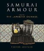 Samurai Armour: Volume I: The Japanese Cuirass